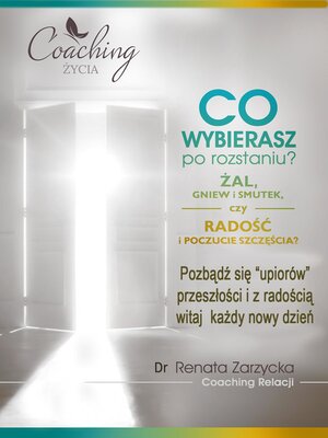 cover image of Co wybierasz po rozstaniu--żal, gniew i smutek, czy radość i poczucie szczęścia?